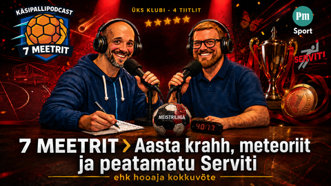 Podcast «7 meetrit» analüüsib Eesti käsipalli hooaja kulgu